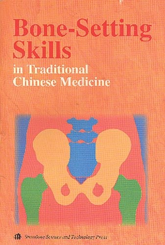 Cover for Bone-Setting Skills in Traditional Chinese Medicine