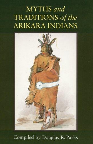 Cover for Myths and traditions of the Arikara Indians