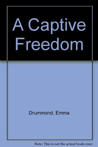 Cover for A captive freedom