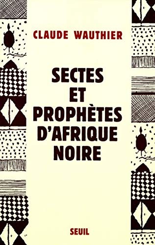 Cover for Sectes et prophètes d'Afrique noire
