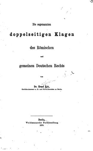 Cover for Die sogenannten doppelseitigen klagen des römischen und gemeinen deutschen rechts