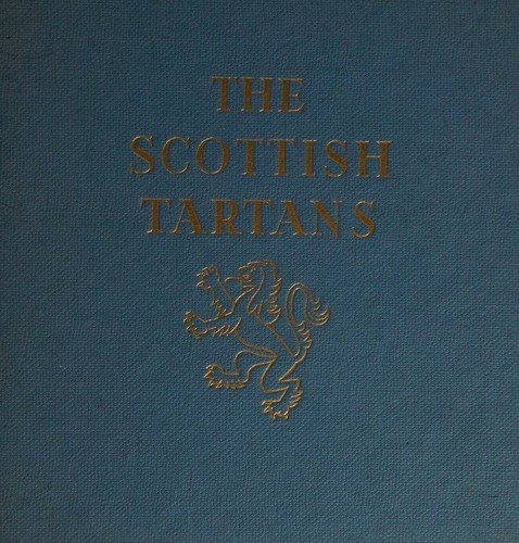 Cover for The Scottish Tartans ... Revised by Sir Thomas Innes of Learney, etc