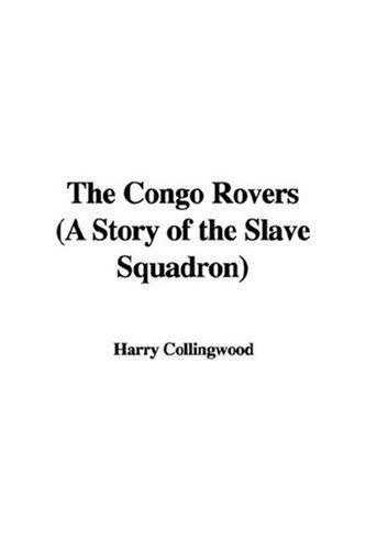 Cover for The Congo Rovers (A Story of the Slave Squadron)