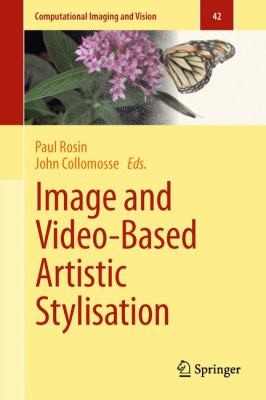 Cover for Image and VideoBased Artistic Stylisation
            
                Computational Imaging and Vision