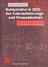 Cover for Bussysteme in der Automatisierungs- und Prozesstechnik. Grundlagen, Systeme und Trends der industriellen Kommunikation
