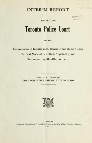 Cover for INTERIM REPORT RESPECTING TORONTO POLICE COURT OF THE COMMISSION TO INQUIRE INTO...THE BEST MODE OF SELECTING, APPOINTING AND REMUNERATING SHERIFFS, ETC.