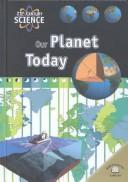 Cover for Our Planet Today (21st Century Science)