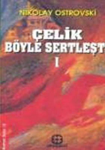 Cover for Celik Böyle Sertlesti Cilt