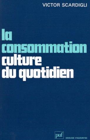 Cover for La consommation, culture du quotidien
