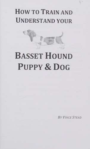 Cover for How to Train and Understand your Basset Hound Puppy & Dog