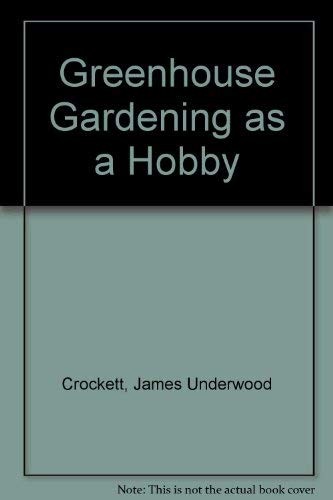 Cover for Greenhouse Gardening as a Hobby
