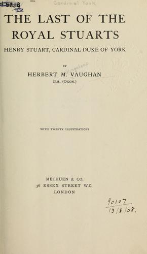 Cover for The last of the royal Stuarts: Henry Stuart, cardinal duke of York