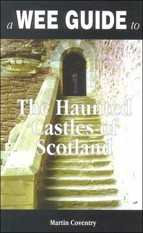 Cover for A Wee Guide to the Haunted Castles of Scotland (WEE Guides)