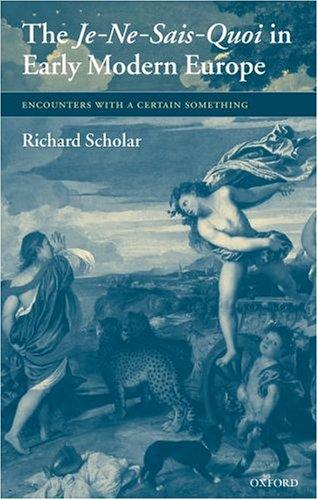 Cover for The Je-Ne-Sais-Quoi in Early Modern Europe