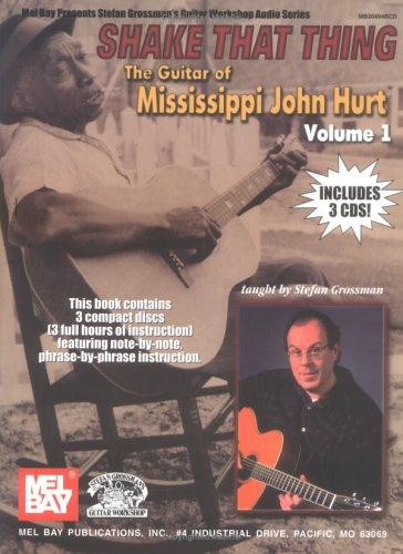 Cover for Shake That Thing The Guitar of Mississippi John Hurt, Volume 1