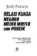 Cover for Relasi kuasa negara, media massa, dan publik