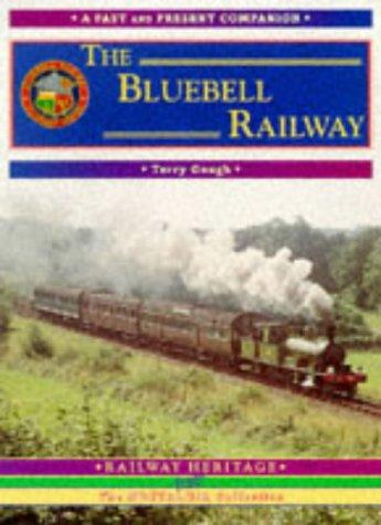 Cover for British Railways Past and Present - The Bluebell Railway (A Past & Present Companion)