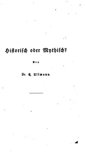 Cover for Historisch oder mythisch?: Beiträge zur Beantwortung der gegenwärtigen Lebensfrage der Theologie