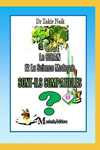Cover for LE CORAN ET LA SCIENCE MODERNE SONT-ILS COMPATIBLES ?