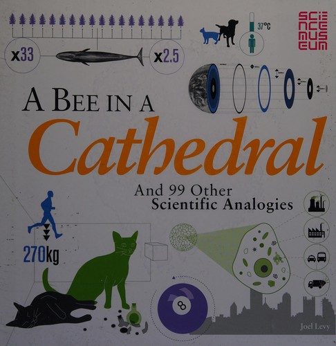 Cover for A bee in a cathedral and 99 other scientific analogies