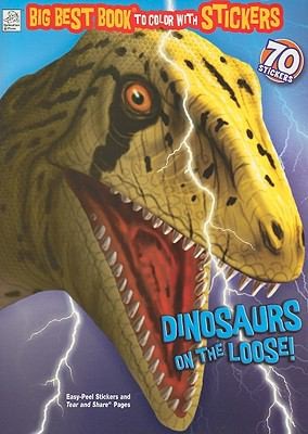 Cover for Dinosaurs on the Loose
            
                Big Best Book to Color with Stickers