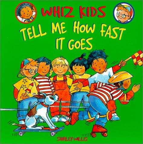 Cover for Tell Me How Fast It Goes (Whiz Kids)