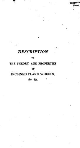 Cover for A Description of the Theory and Properties of Inclined Plane Wheels: By which Power and Velocity ...