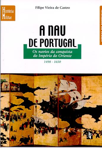 Cover for A nau de Portugal. Os navios da conquista do Império do Oriente (1498-1650)