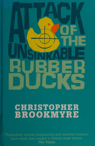 Cover for Attack of the unsinkable rubber ducks