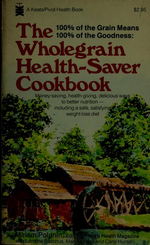 Cover for The wholegrain, health-saver cookbook
