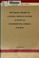 Cover for Metabolic probes of central nervous system activity in experimental animals and man