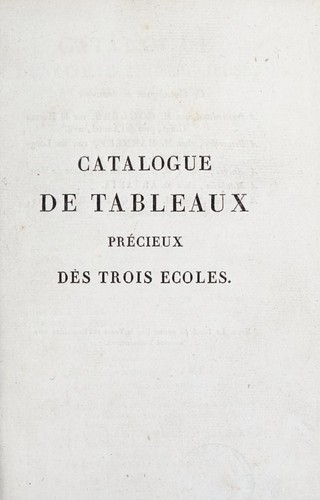 Cover for Catalogue d'une collection précieuse et du plus beau choix, de tableaux des trois écoles