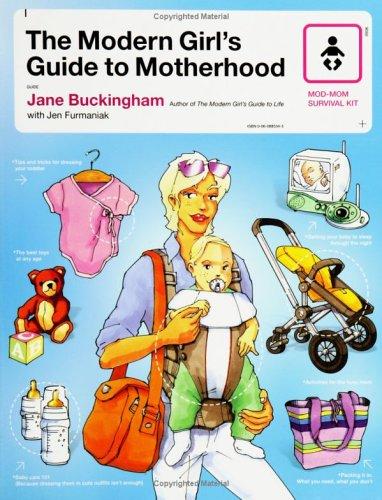 Cover for The Modern Girl's Guide to Motherhood (Mod Moms Survival Kit)