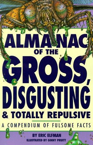 Cover for Almanac of the gross, disgusting & totally repulsive