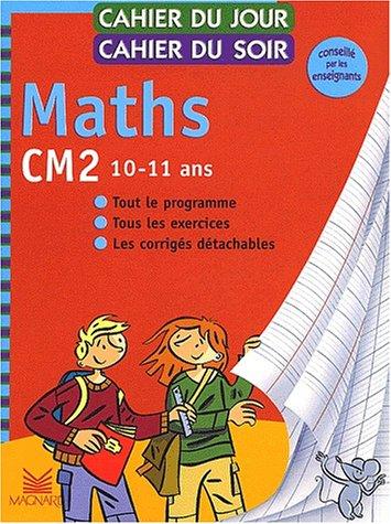 Cover for Cahier du jour, cahier du soir Maths CM2, 10-12 ans 