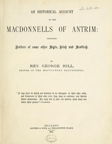 Cover for An historical account of the Macdonnells of Antrim: including notices of some other septs Irish and Scotch