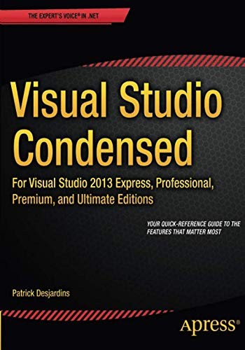 Cover for Visual Studio Condensed: For Visual Studio 2013 Express, Professional, Premium and Ultimate Editions