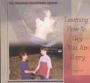 Cover for Learning how to say you are sorry
