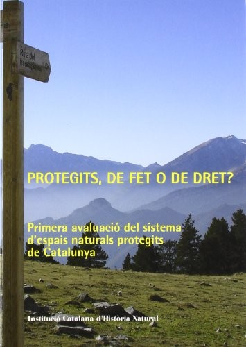 Cover for Protegits, de fet o de dret? : primera avaluació del sistema d'espais naturals protegits de Catalunya / coordinació