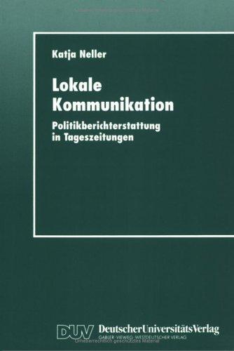 Cover for Lokale Kommunikation. Politikberichterstattung in Tageszeitungen.