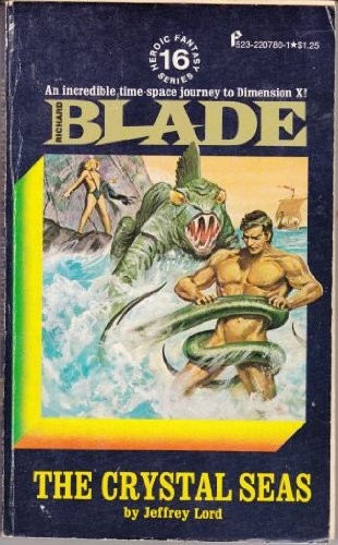 Cover for Blade: The Crystal Seas (Richard Blade Series, Heroic Fantasy Series: Volume 16)