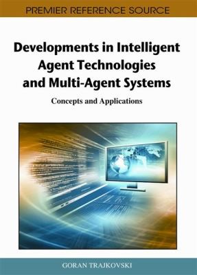 Cover for Developments In Intelligent Agent Technologies And Multiagent Systems Concepts And Applications