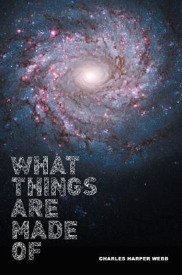 Cover for What Things Are Made Of Pitt Poetry Series