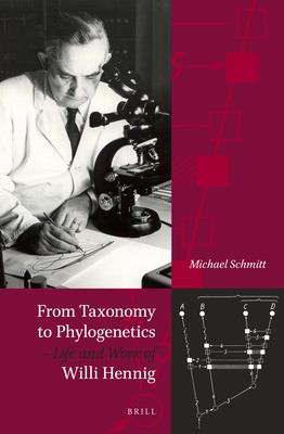 Cover for From Taxonomy to Phylogenetics- Life and Work of Willi Hennig