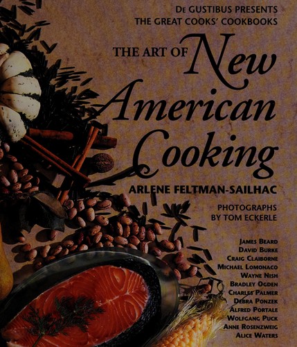 Cover for The Art of New American Cooking (De Gustibus Presents the Great Cooks' Cookbooks)