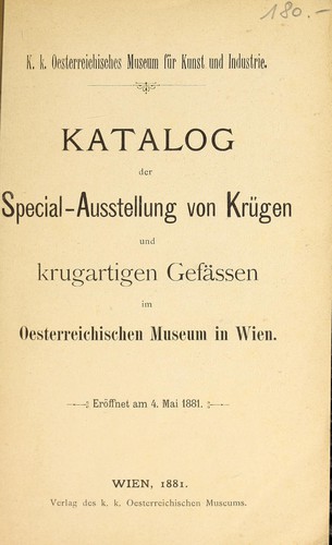 Cover for Katalog der Special-Ausstellung von Krügen und krugartigen Gefässen im Oesterreichischen Museum in Wien, eröffnet am 4. Mai 1881