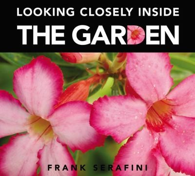 Cover for Looking Closely Inside the Garden
            
                Looking Closely