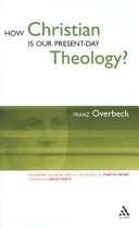 Cover for How Christian is our present-day theology?
