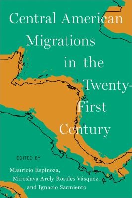 Cover for Central American Migrations in the Twenty-First Century
