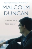 Cover for I Want To Be A God Gazer A Fresh Vision For Your Life